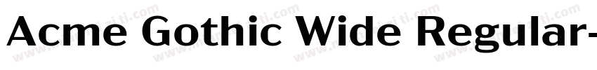 Acme Gothic Wide Regular字体转换